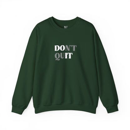 Don't Quit™ Crewneck Sweatshirt