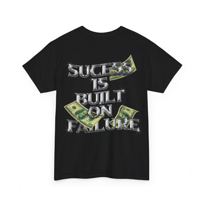 Success Is Built On Failure™ Tee