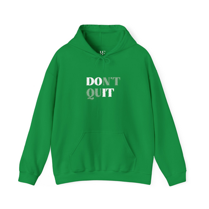 Don't Quit™ Hooded Sweatshirt