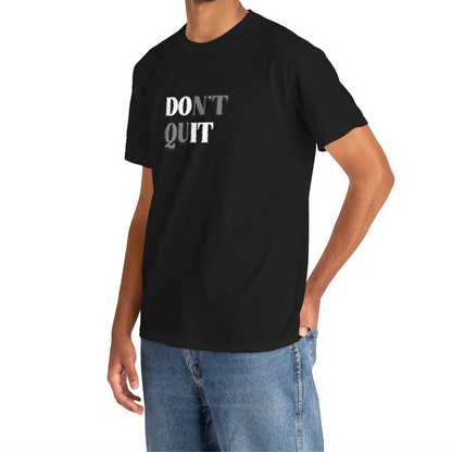 Don't Quit™ Tee