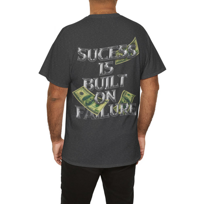 Success Is Built On Failure™ Tee