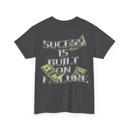 Success Is Built On Failure™ Tee